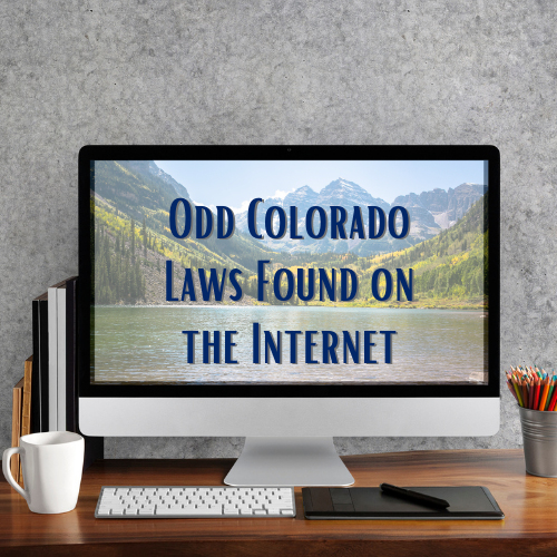 Weird Colorado Laws Found on the Internet (Part III) | Rodemer | Kane.